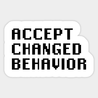 Accept Changed Behavior Sticker